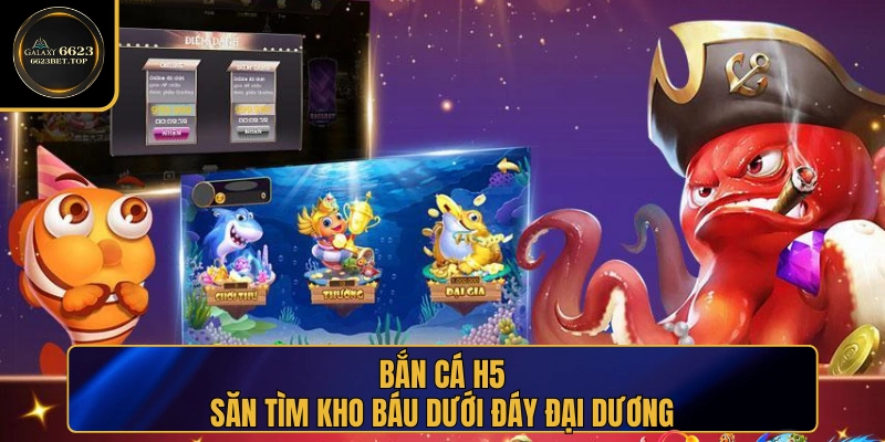 Bắn Cá H5